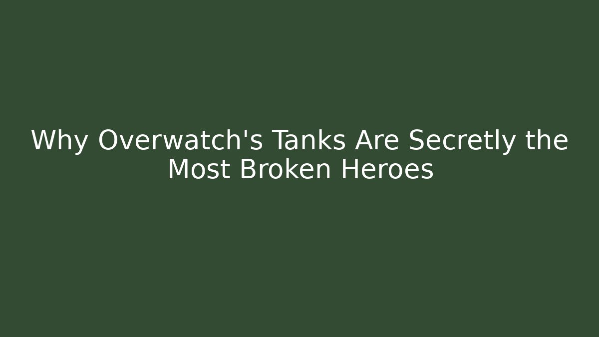 Why Overwatch’s Tanks Are Secretly the Most Broken Heroes - Critter Realm
