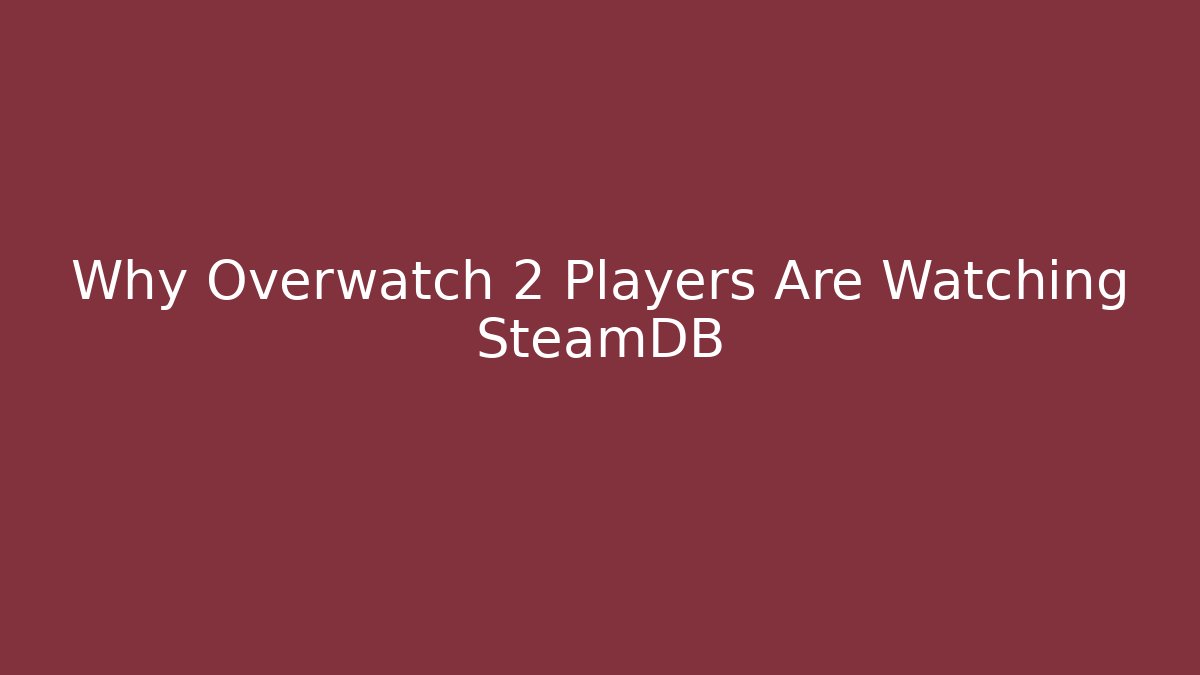 Why Overwatch 2 Players Are Watching SteamDB