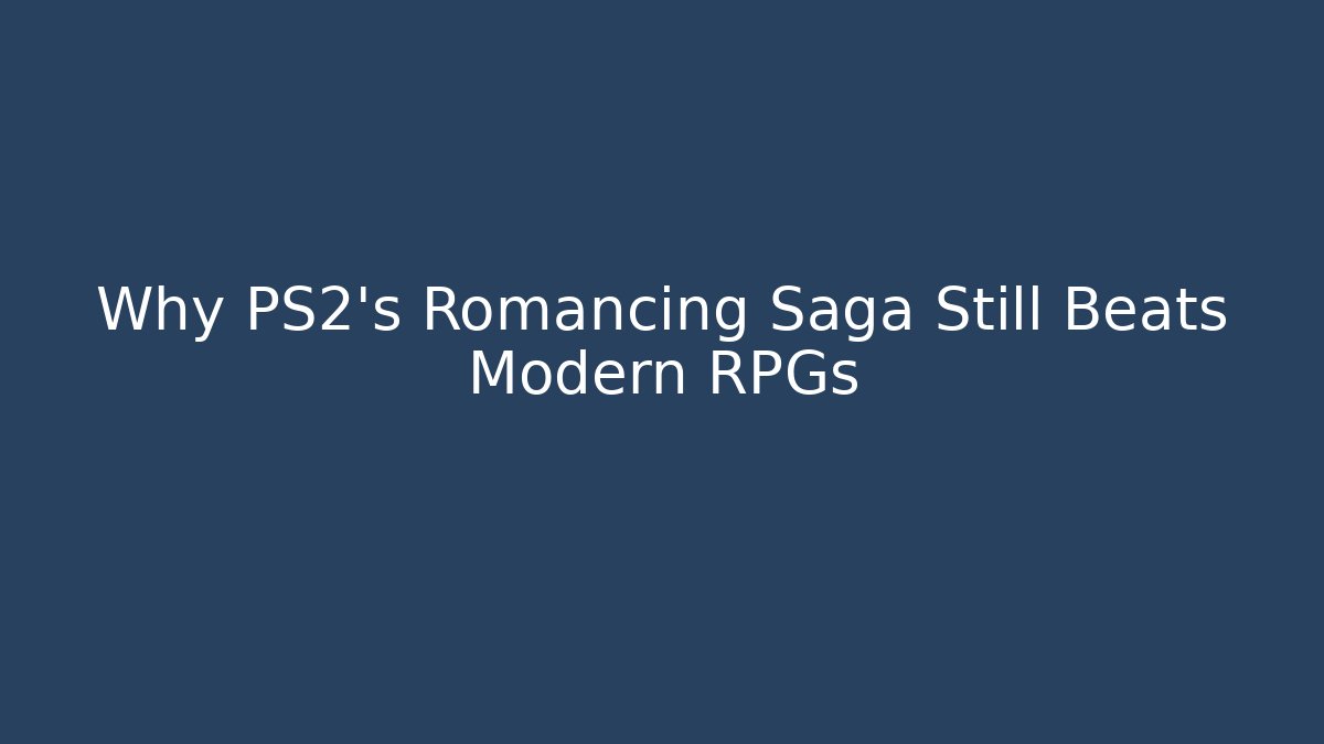 Why PS2's Romancing Saga Still Beats Modern RPGs