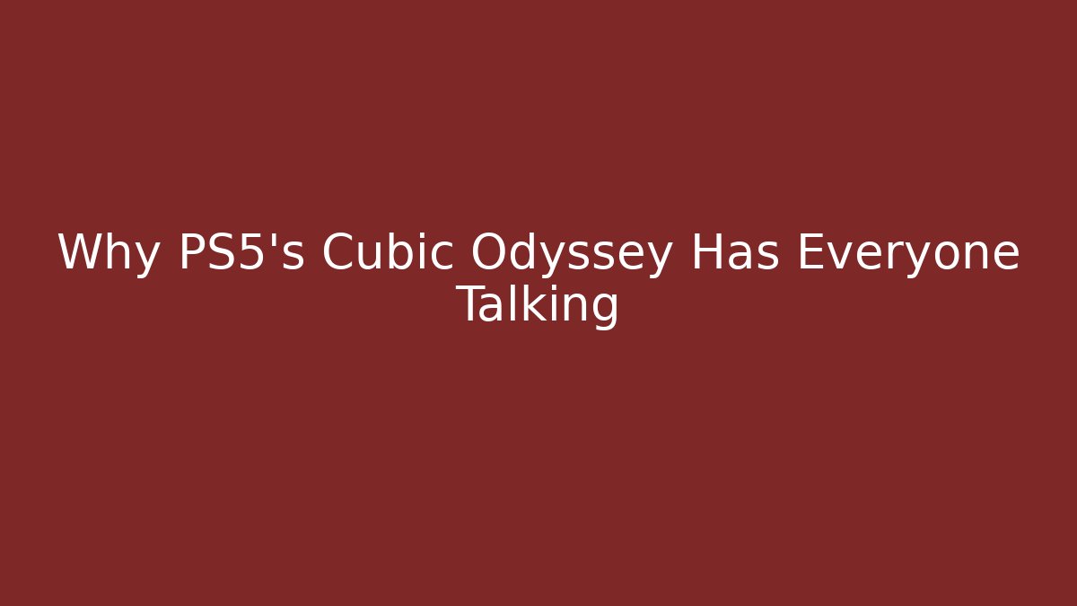 Why PS5's Cubic Odyssey Has Everyone Talking