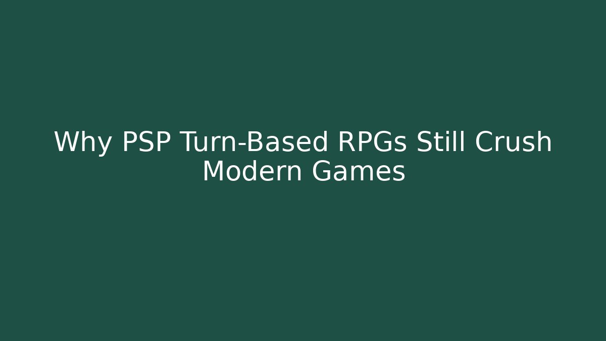 Why PSP Turn-Based RPGs Still Crush Modern Games - Critter Realm