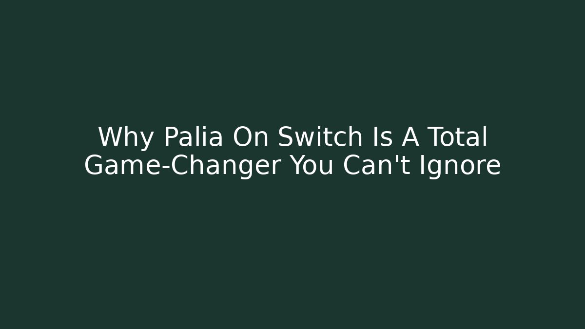 Why Palia On Switch Is A Total Game-Changer You Can't Ignore