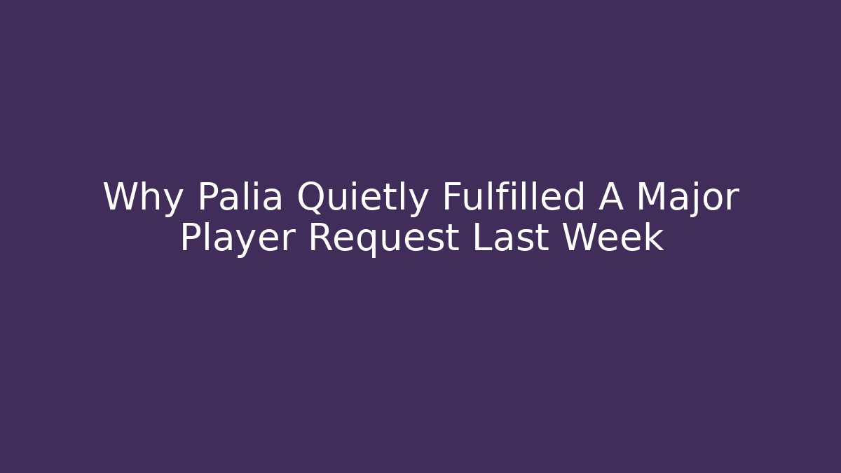 Why Palia Quietly Fulfilled A Major Player Request Last Week