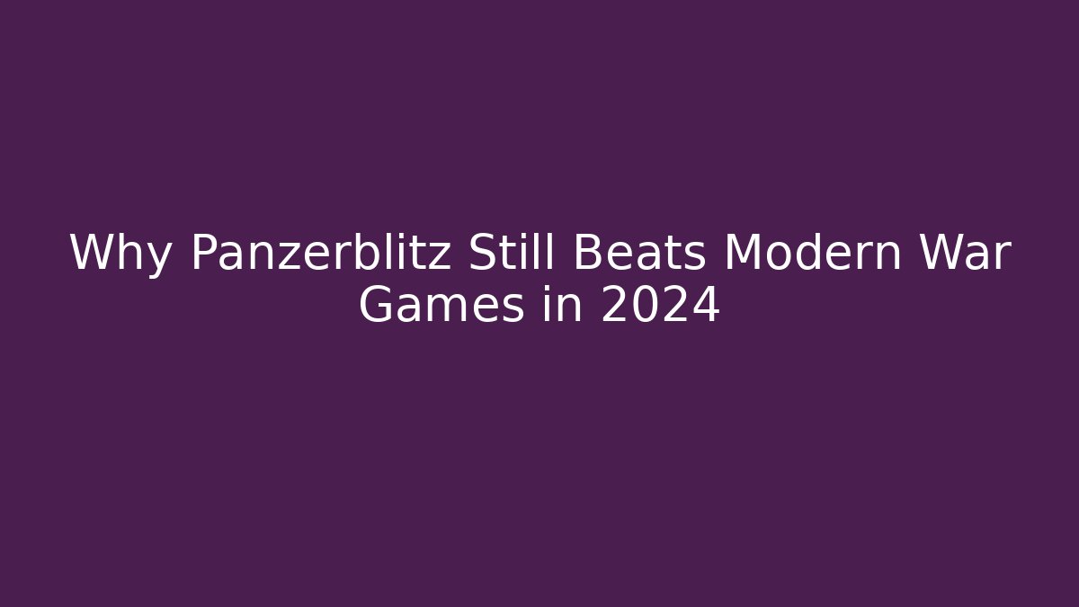 Why Panzerblitz Still Beats Modern War Games in 2024 - Critter Realm