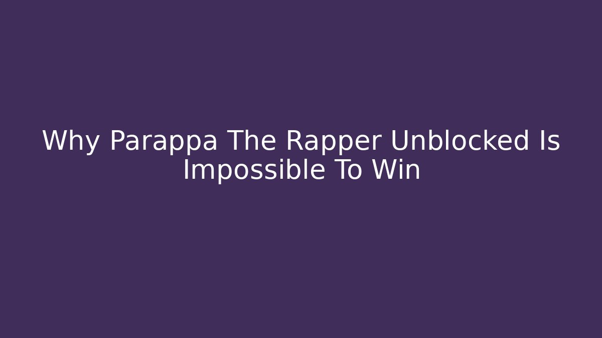 Why Parappa The Rapper Unblocked Is Impossible To Win - Critter Realm