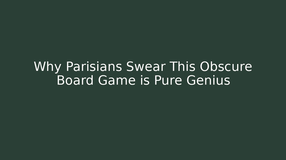 Why Parisians Swear This Obscure Board Game is Pure Genius - Critter Realm