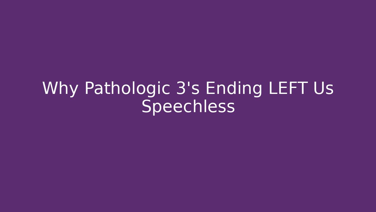 Why Pathologic 3's Ending LEFT Us Speechless - Critter Realm