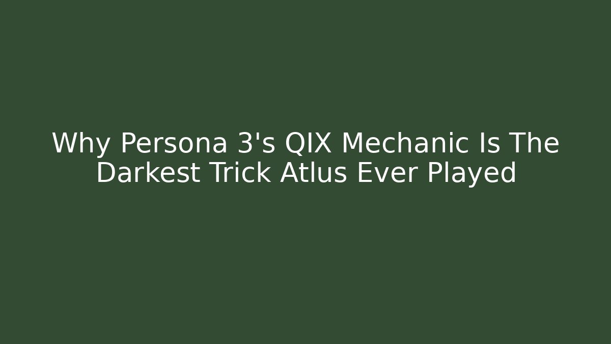 Why Persona 3's QIX Mechanic Is The Darkest Trick Atlus Ever Played
