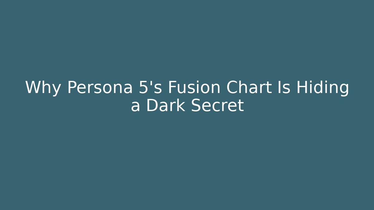 Why Persona 5’s Fusion Chart Is Hiding a Dark Secret