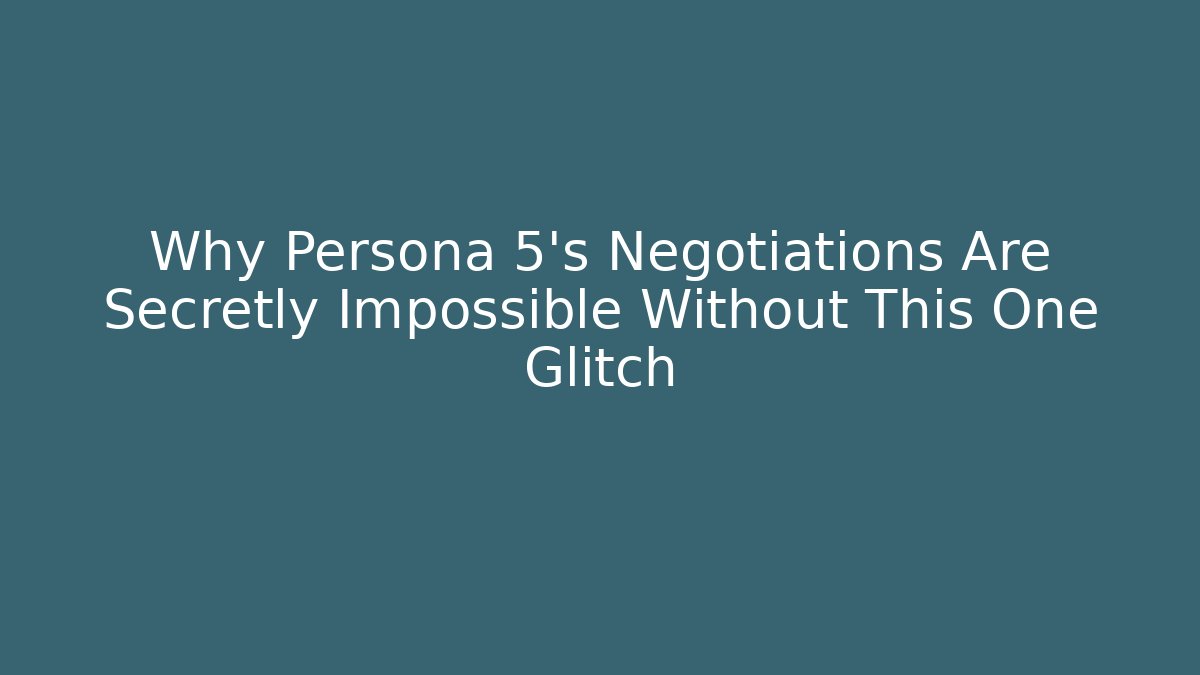 Why Persona 5’s Negotiations Are Secretly Impossible Without This One Glitch