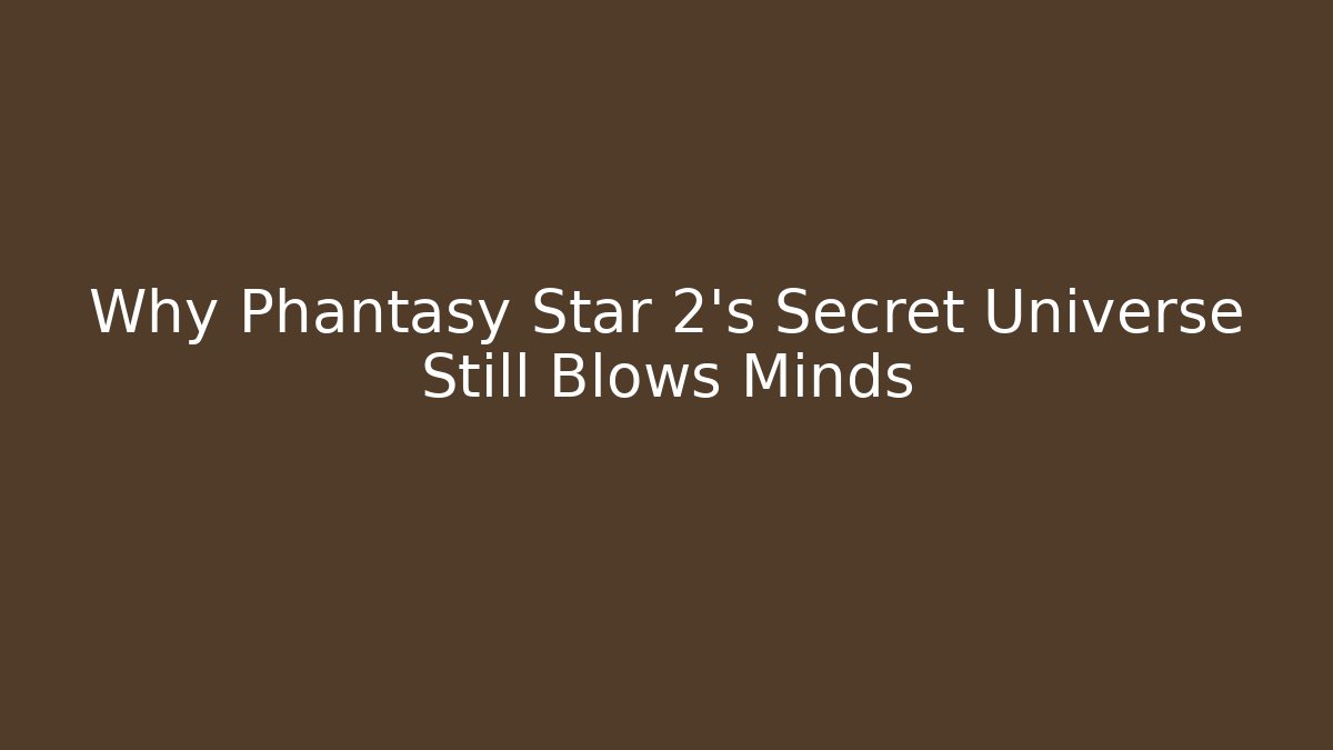 Why Phantasy Star 2’s Secret Universe Still Blows Minds