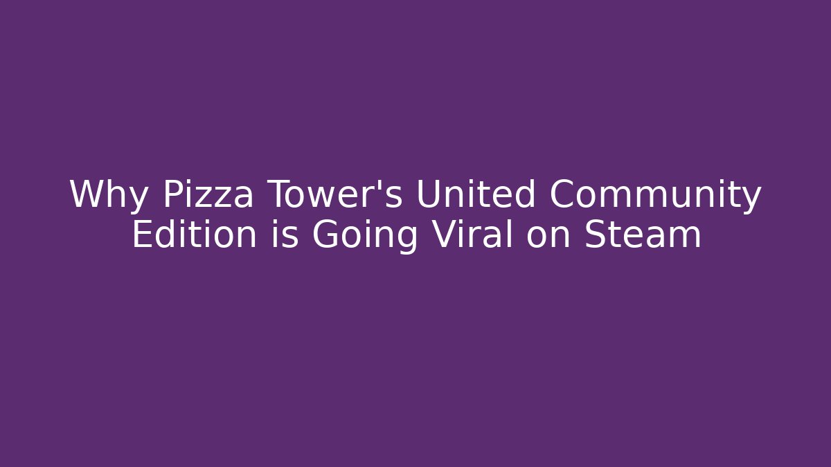 Why Pizza Tower's United Community Edition is Going Viral on Steam