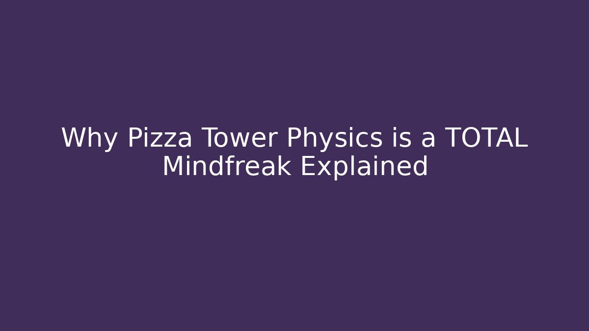 Why Pizza Tower Physics is a TOTAL Mindfreak Explained
