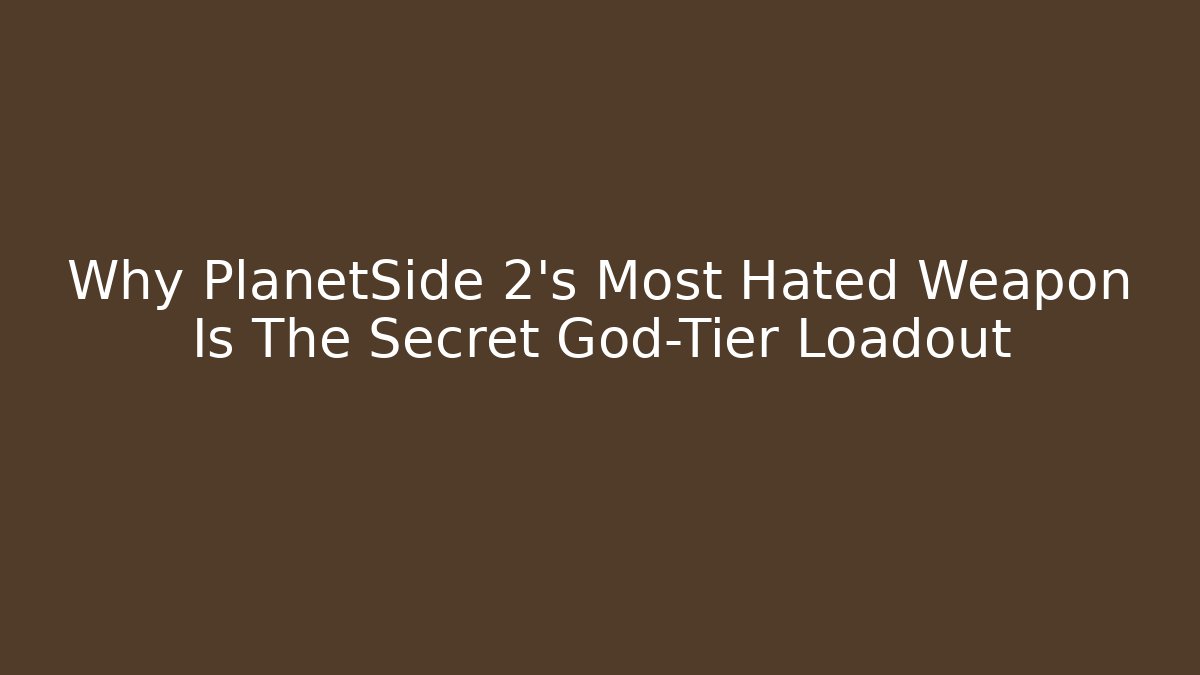 Why PlanetSide 2's Most Hated Weapon Is The Secret God-Tier Loadout