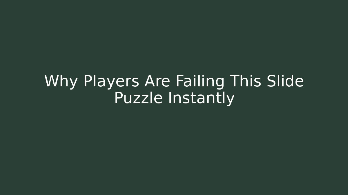 Why Players Are Failing This Slide Puzzle Instantly