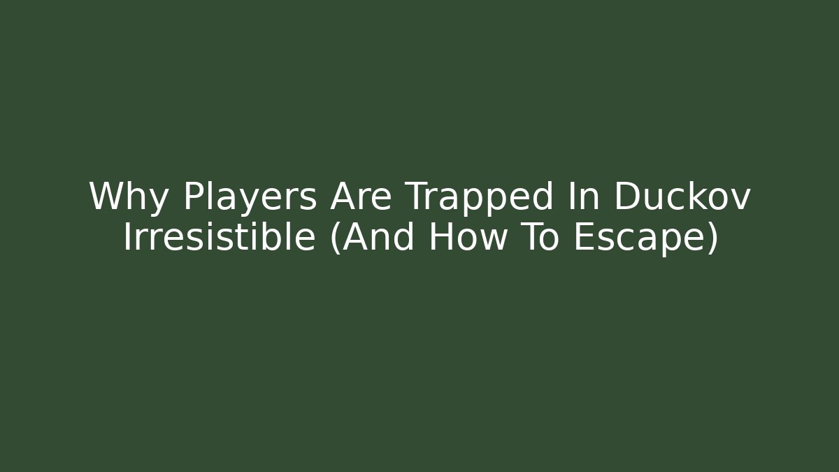 Why Players Are Trapped In Duckov Irresistible (And How To Escape)