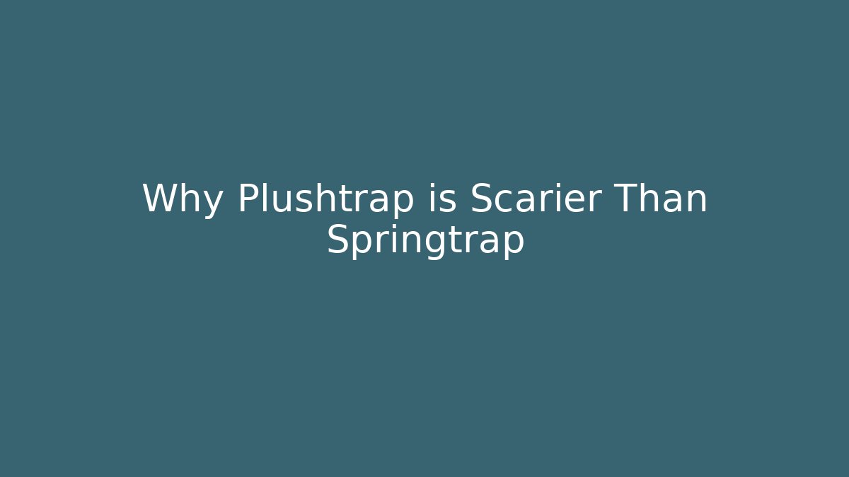 Why Plushtrap is Scarier Than Springtrap
