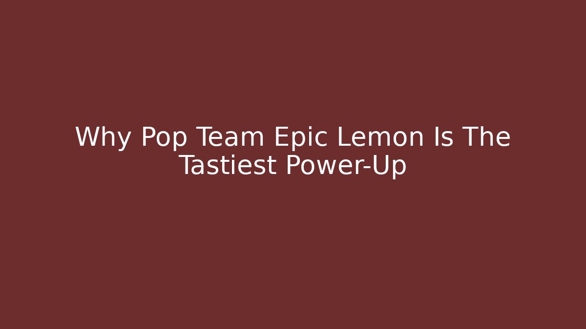 Why Pop Team Epic Lemon Is The Tastiest Power-Up