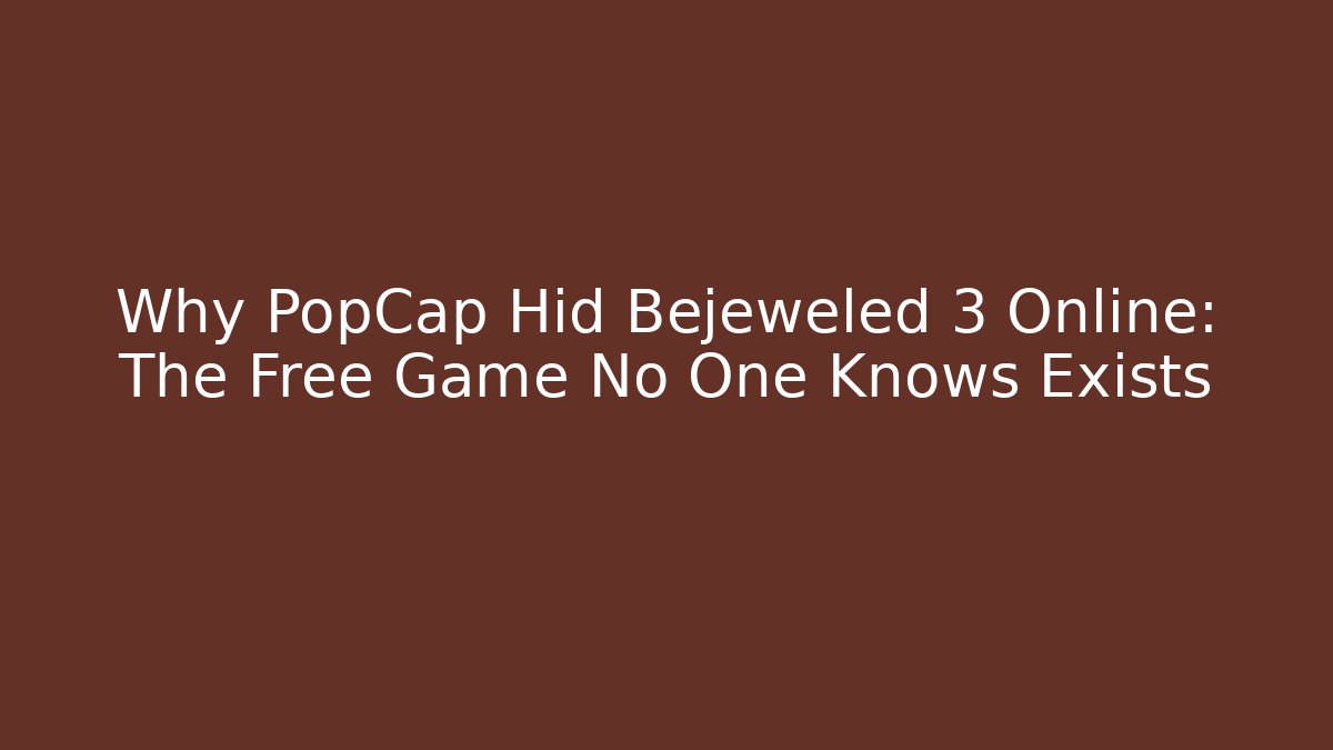 Why PopCap Hid Bejeweled 3 Online: The Free Game No One Knows Exists