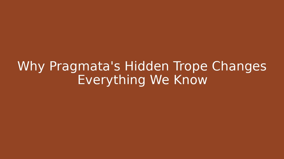 Why Pragmata's Hidden Trope Changes Everything We Know