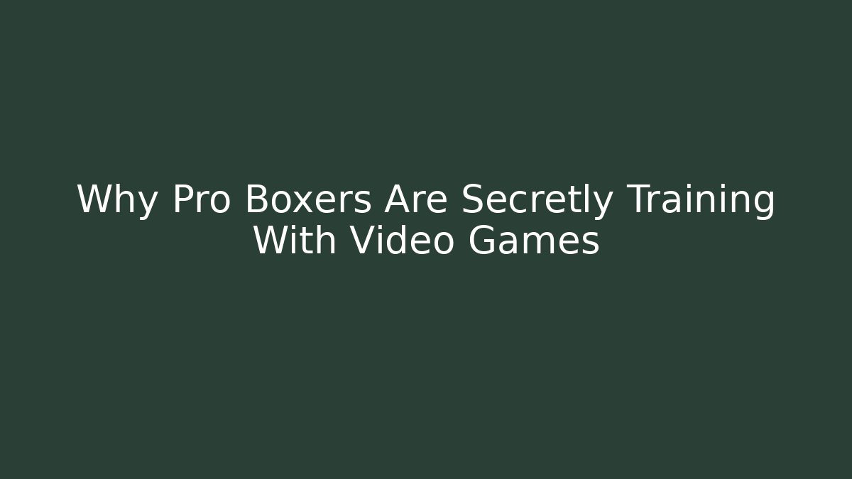 Why Pro Boxers Are Secretly Training With Video Games
