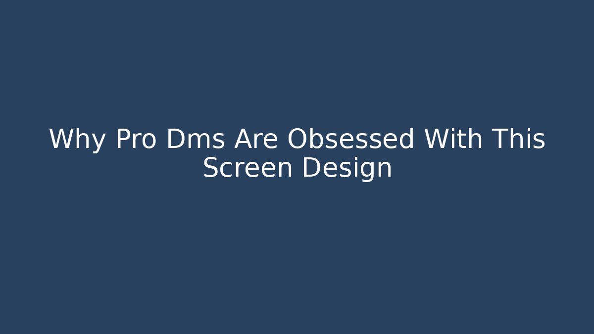 Why Pro Dms Are Obsessed With This Screen Design