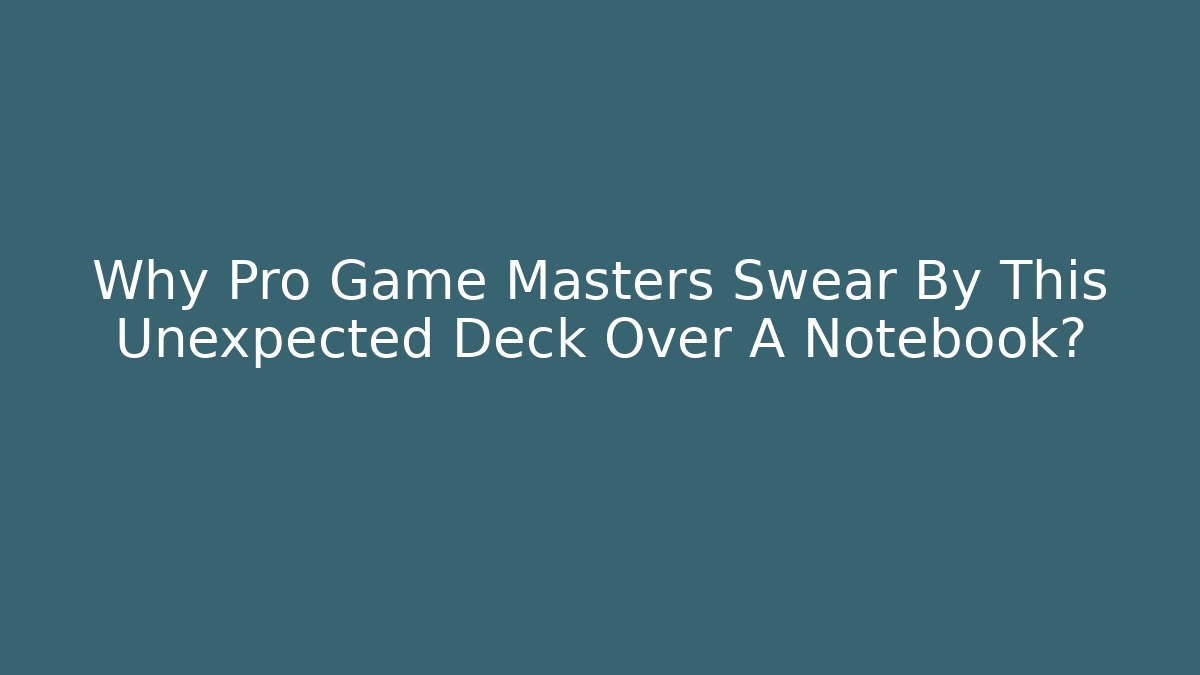 Why Pro Game Masters Swear By This Unexpected Deck Over A Notebook? - Critter Realm