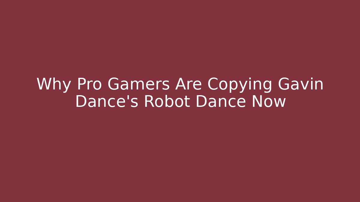 Why Pro Gamers Are Copying Gavin Dance's Robot Dance Now