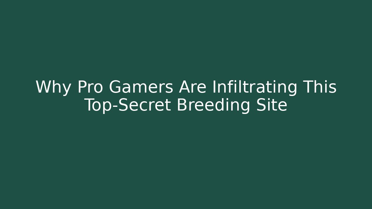 Why Pro Gamers Are Infiltrating This Top-Secret Breeding Site - Critter Realm
