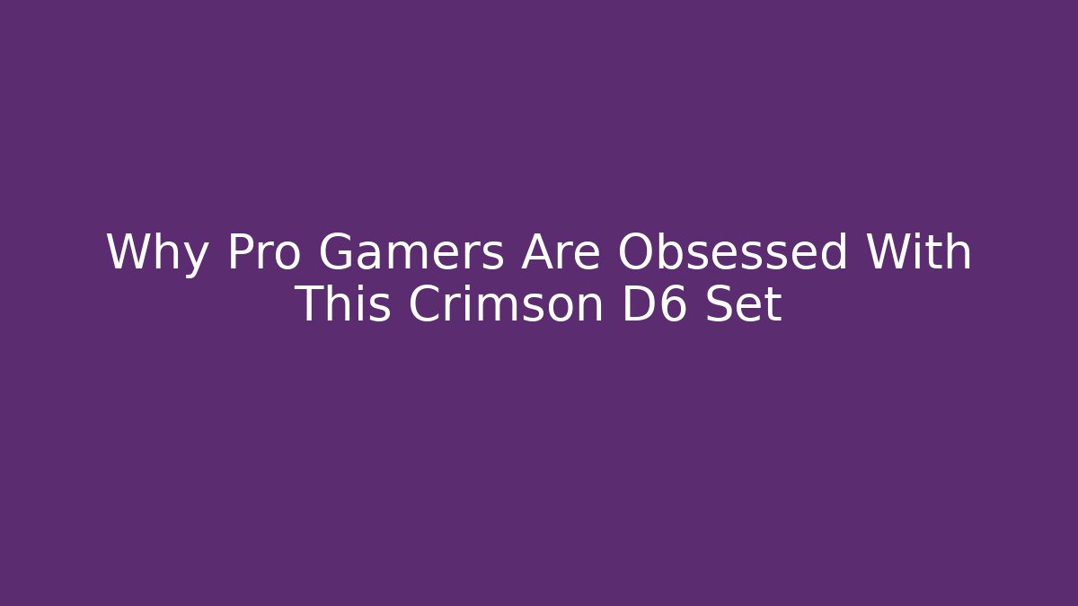 Why Pro Gamers Are Obsessed With This Crimson D6 Set - Critter Realm