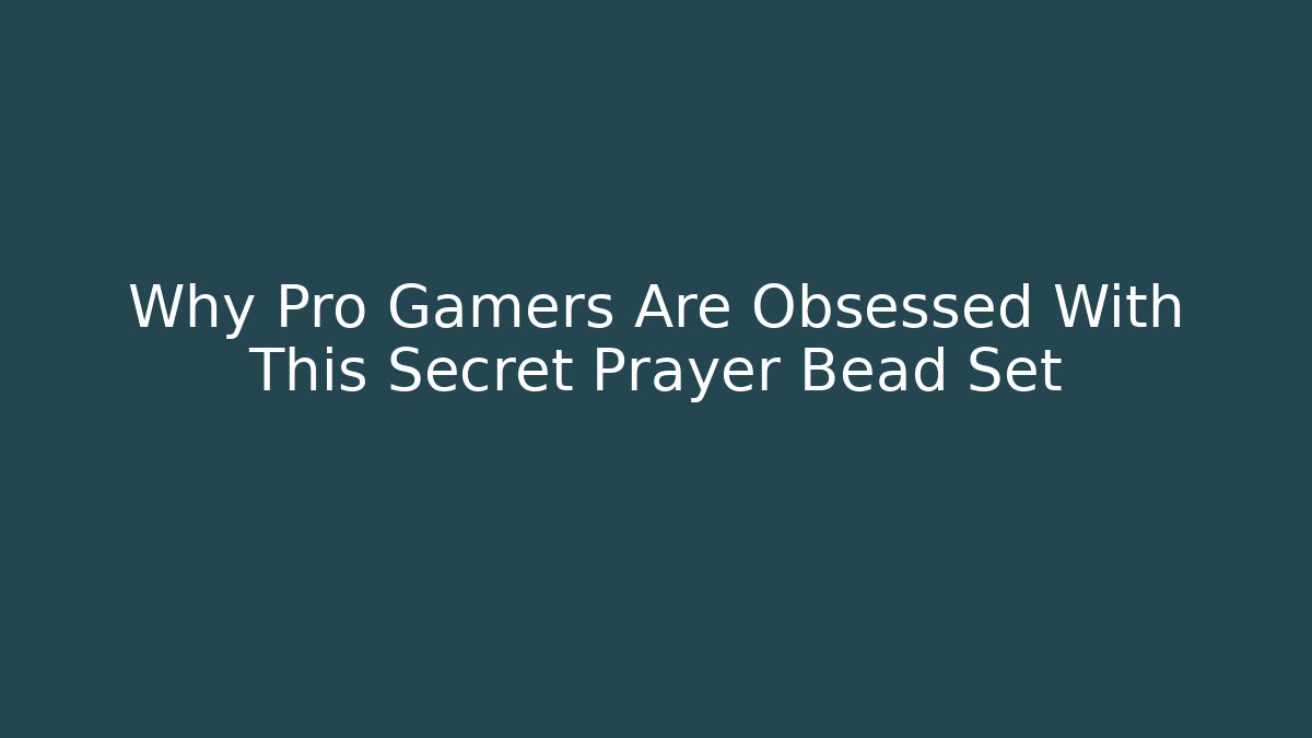 Why Pro Gamers Are Obsessed With This Secret Prayer Bead Set