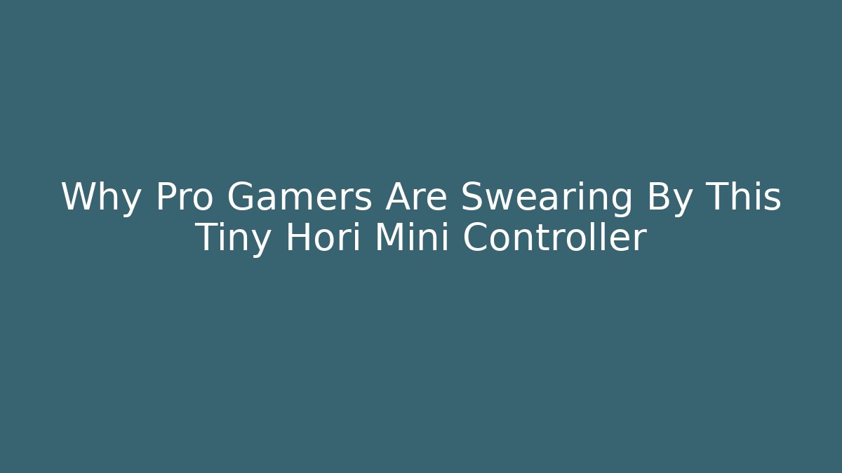 Why Pro Gamers Are Swearing By This Tiny Hori Mini Controller
