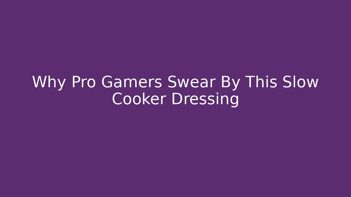 Why Pro Gamers Swear By This Slow Cooker Dressing - Critter Realm