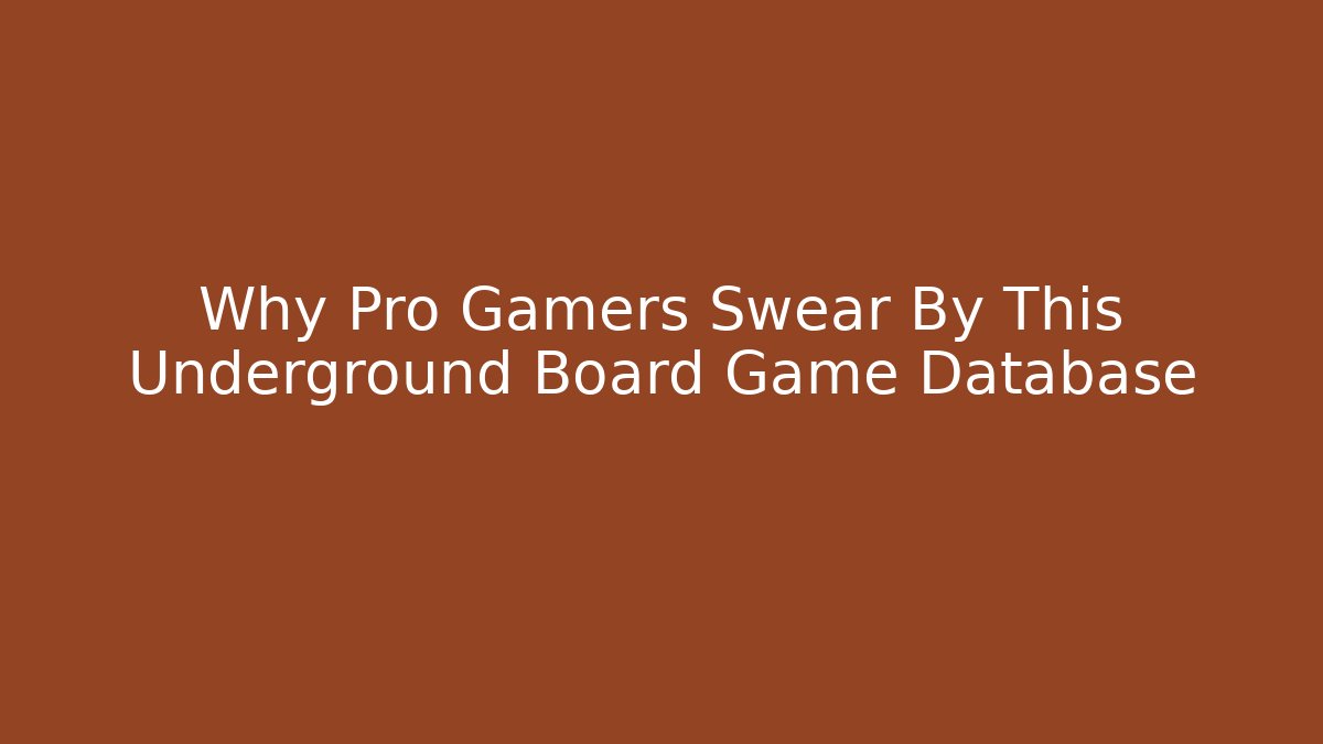 Why Pro Gamers Swear By This Underground Board Game Database