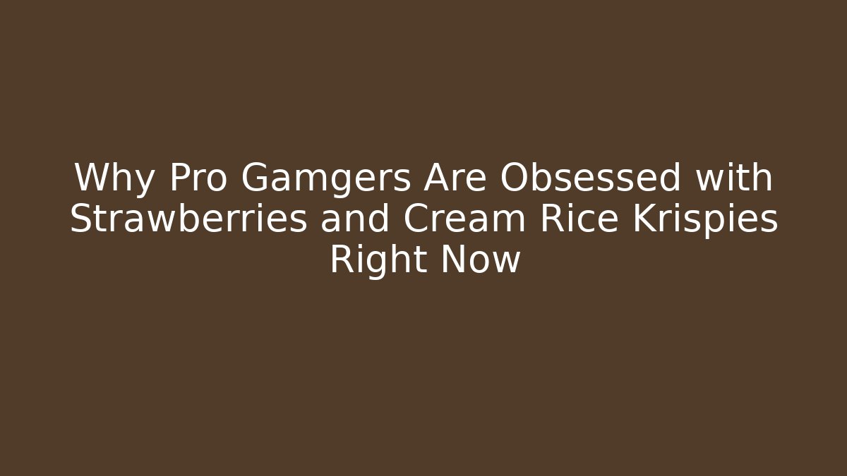 Why Pro Gamgers Are Obsessed with Strawberries and Cream Rice Krispies Right Now