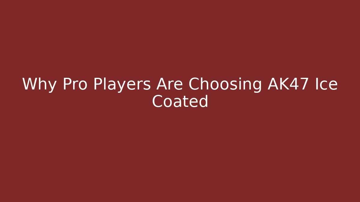 Why Pro Players Are Choosing AK47 Ice Coated