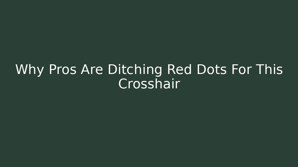 Why Pros Are Ditching Red Dots For This Crosshair