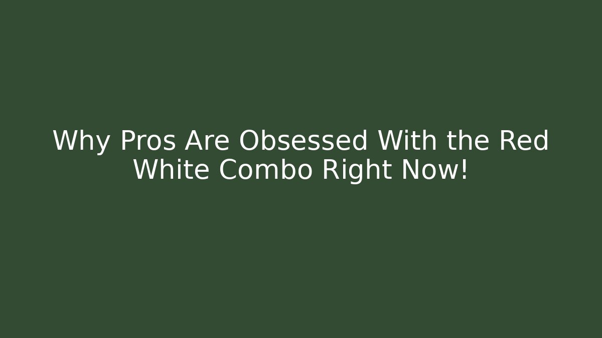 Why Pros Are Obsessed With the Red White Combo Right Now!