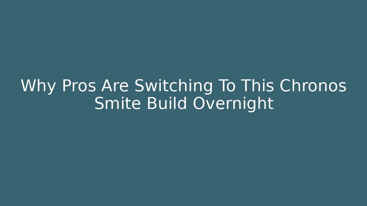 Why Pros Are Switching To This Chronos Smite Build Overnight