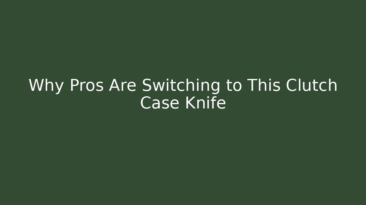 Why Pros Are Switching to This Clutch Case Knife - Critter Realm