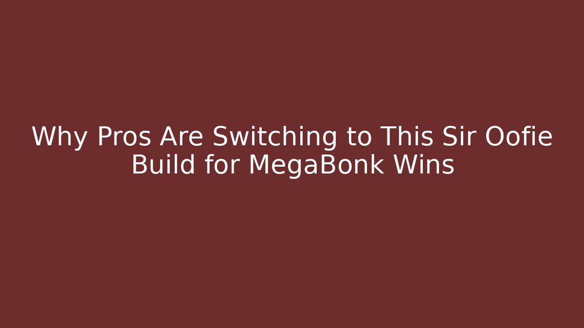 Why Pros Are Switching to This Sir Oofie Build for MegaBonk Wins