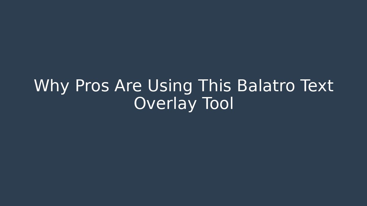 Why Pros Are Using This Balatro Text Overlay Tool