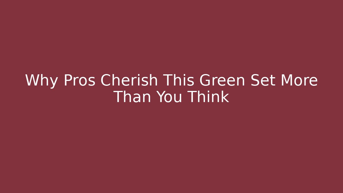 Why Pros Cherish This Green Set More Than You Think - Critter Realm