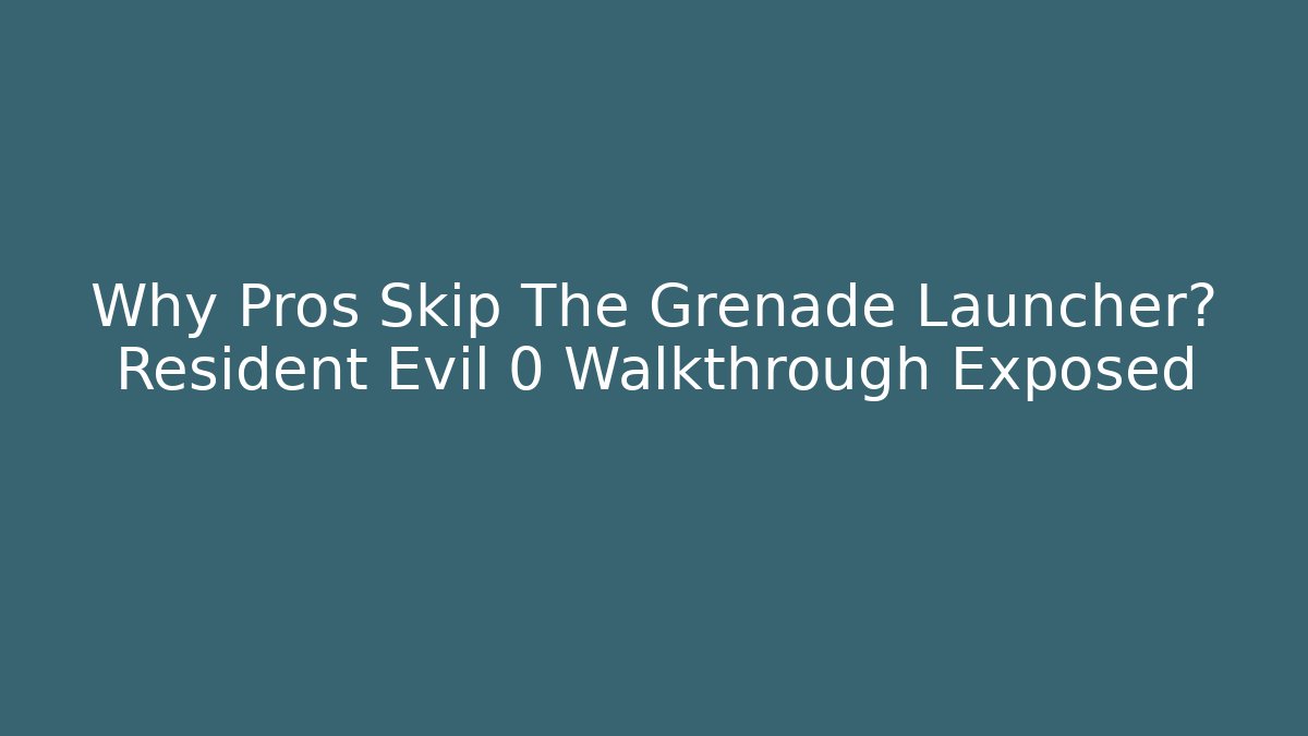 Why Pros Skip The Grenade Launcher? Resident Evil 0 Walkthrough Exposed