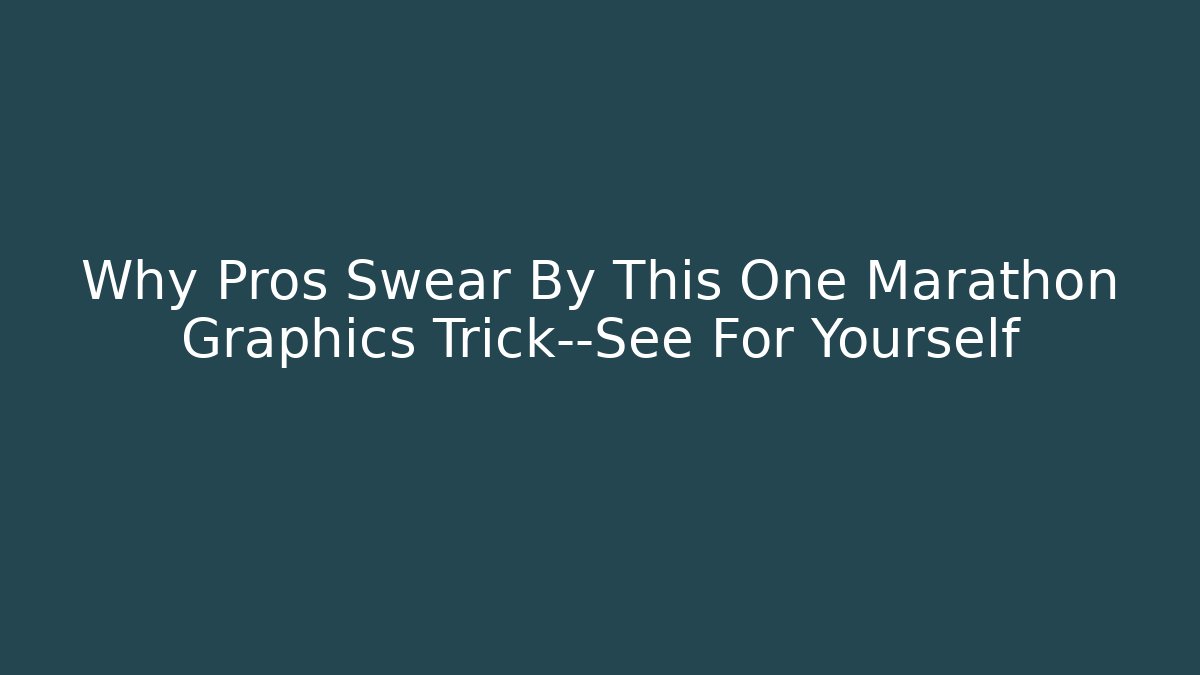 Why Pros Swear By This One Marathon Graphics Trick—See For Yourself