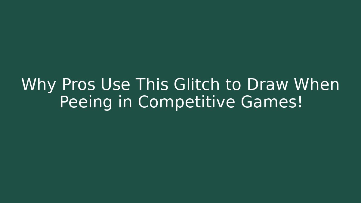Why Pros Use This Glitch to Draw When Peeing in Competitive Games!
