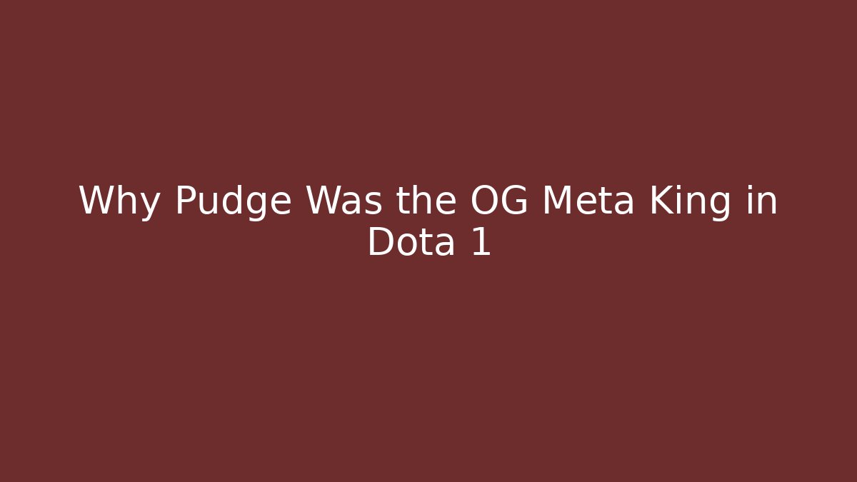 Why Pudge Was the OG Meta King in Dota 1 - Critter Realm