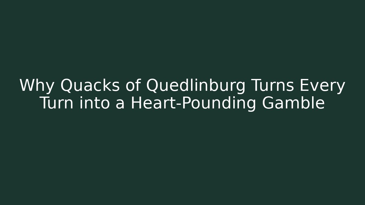 Why Quacks of Quedlinburg Turns Every Turn into a Heart-Pounding Gamble