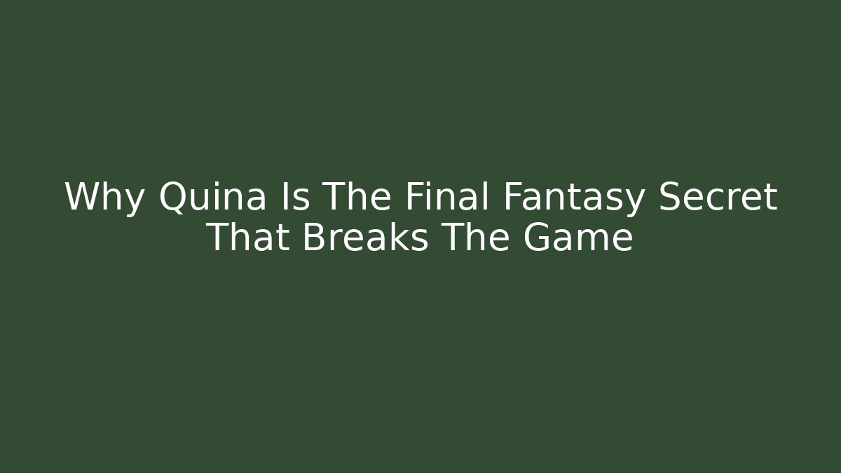 Why Quina Is The Final Fantasy Secret That Breaks The Game - Critter Realm