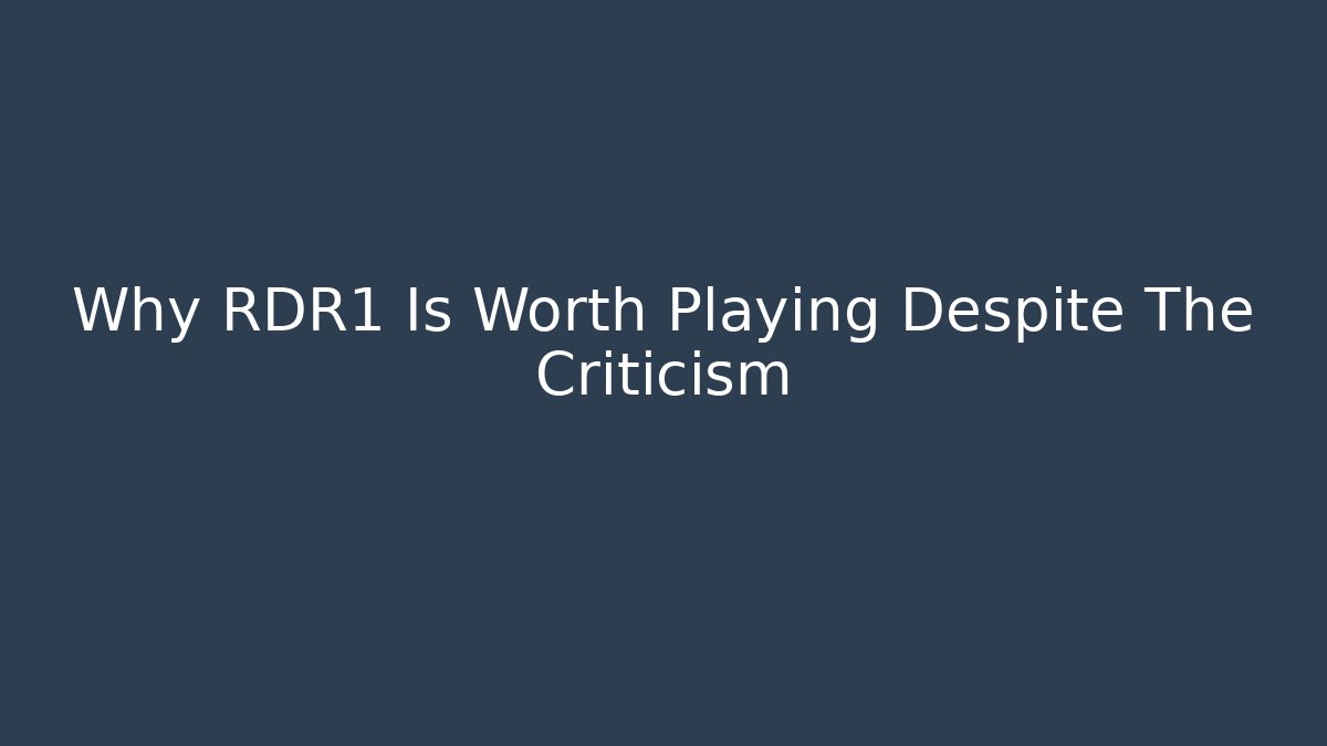 Why RDR1 Is Worth Playing Despite The Criticism - Critter Realm